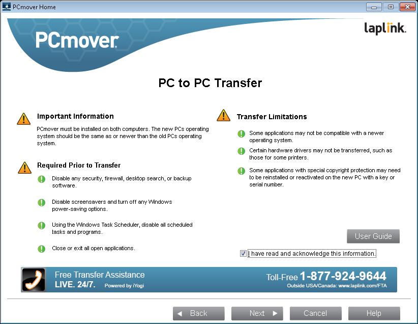 transfer. 1. Welcome to PCmover Required Prior to Transfer: Make sure these important items are completed before continuing with the PCmover transfer.