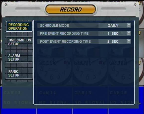 Menu Go to Record Menu Choose Record Menu 1. Recording Operations Schedule Mode: Choose the DAILY or WEEKLY.