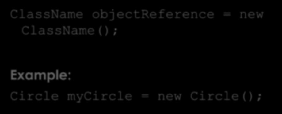 Declaring/Creating Objects in a Single Step ClassName