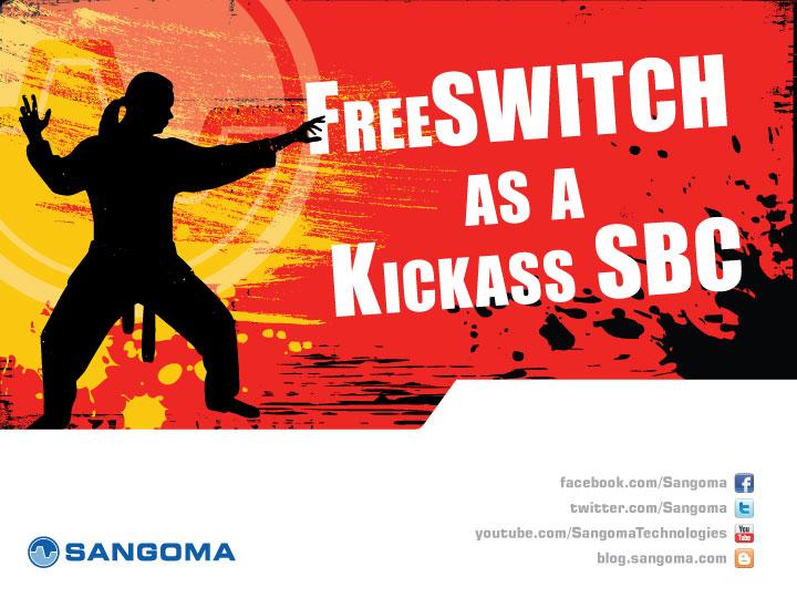 FreeSWITCH as a Kickass SBC Moises Silva <moy@sangoma.
