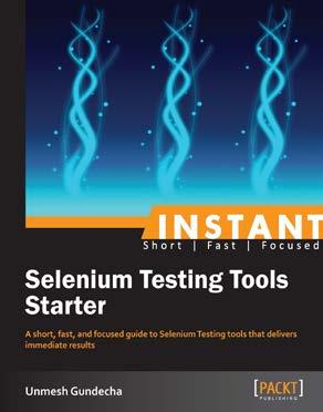 Instant Selenium Testing Tools Starter ISBN: 978-1-78216-514-9 Paperback: 52 pages A short, fast, and focused guide to Selenium Testing tools that delivers immediate results 1.