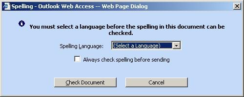 Spell-check Spell-check is a new feature in this version of OUTLOOK WEB. The first time you initiate the spellchecker you must choose a language for the checker.