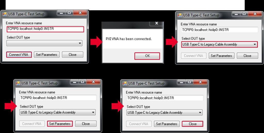 14. If the VNA is successfully connected by the macro, the message is shown. Then click OK 15. Select DUT type 1. USB Type-C to Type-C Cable Assembly 2. USB Type-C to Legacy Cable Assembly 3.