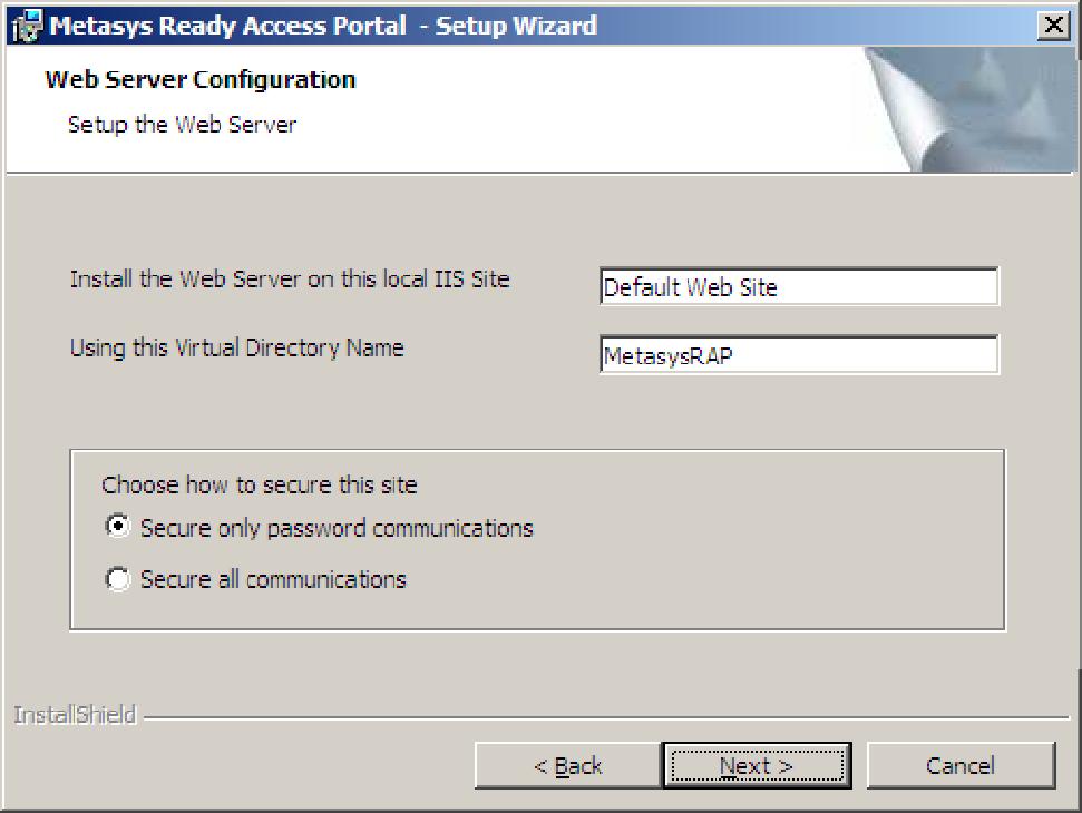 You can use the default or another IIS website if you have one. In the Using this Virtual Directory Name field, enter the Ready Access Portal virtual directory name you want to use.