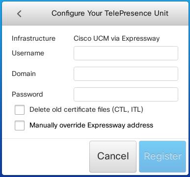 Communication Server) WebEx Telepresence (Not available for SX10) Cisco UCM (Unified Communications Manager) Cisco UCM via Expressway Tap Next to proceed.