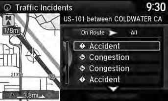 Navigation Traffic Rerouting Manually H ENTER button (on map) Traffic Incidents Manually avoid specific incidents and/or congestion on your route: 1. Rotate i to select an incident from the list.