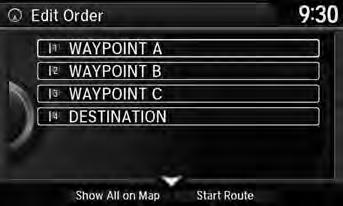Changing Your Route Editing the Destination List Editing the Destination List Editing the Order of Waypoints H MENU button (when en route) Destination List 1. Move r and rotate i to select Edit Order.
