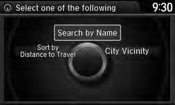 Entering a Destination Place Category Navigation 3. Rotate i to select an item. Press u. The following items are available: Search by Name: Searches for a place in the subcategory by name.