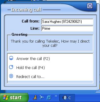 Answering Calls Answering an Incoming Call with Popup As incoming calls arrive, the caller ID Name/Number will appear and provide options for Answer (F2) Place