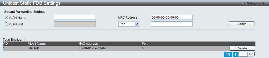 FDB Static FDB Settings Unicast Static FDB Settings Users can set up static unicast forwarding on the Switch.