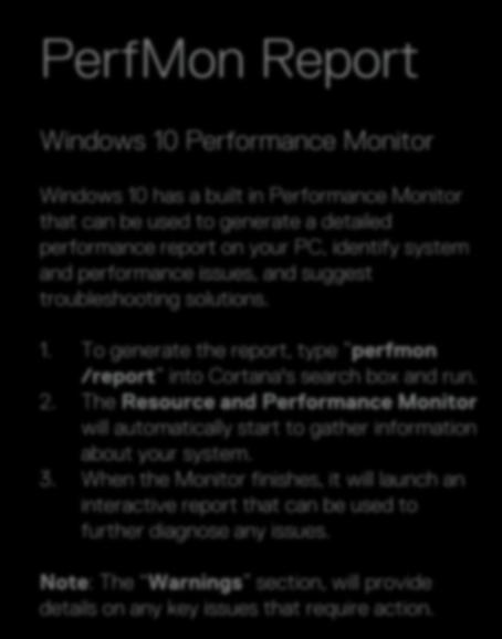 To generate the report, type perfmon /report into Cortana's search box and run. 2.