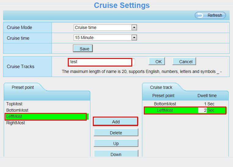 Add: Add one cruise track, then click save button. Delete: Select one cruise track and delete it. Save: After you modify the Dwell time, you should click Save button to take effect.