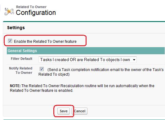 6. Click the Enable the Related To Owner feature checkbox. You may also want to configure other settings related to this feature while on this page. Click the Save button to save your changes.