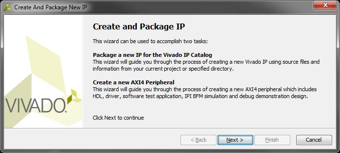 Exercise 4A: Creating IP in HDL (l) The Create and Package IP Wizard dialogue will launch, as shown in Figure 4.