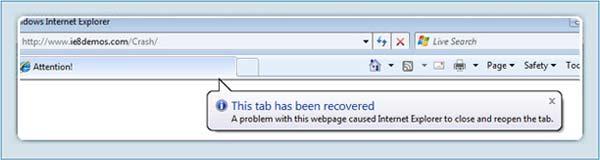 Automatic Crash Recovery The Automatic Crash Recovery feature of Internet Explorer 8 helps prevent the