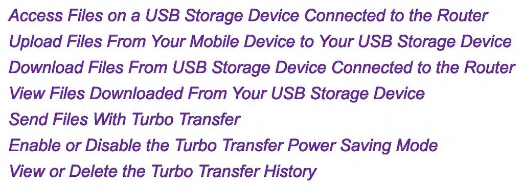 Files Downloaded From Your USB Storage Deviee Send Files With Turbo Transfer Enable or Disable the Turbo Transfer Power Saving