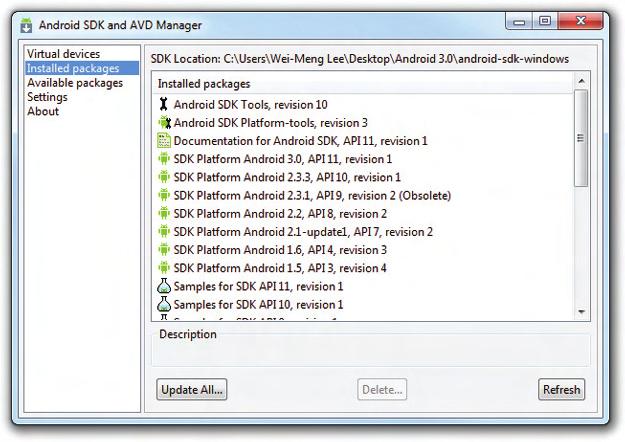 Obtaining the Required Tools 11 FIGURE 1-8 Creating Android Virtual Devices (AVDs) Once the packages are downloaded and installed, the next step is to create an Android Virtual Device (AVD) to be