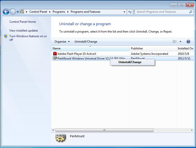 touch driver. 1. XP:Start All Programs PenMount Windows Universal Driver Uninstall.
