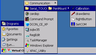 2.2.2.2. Configuration for XP-8000-CE6 Calibration 1. From the Start menu, click Programs Serial_TOUCH PenMount Calibration 2. Follow the instruction on the screen to begin calibration.