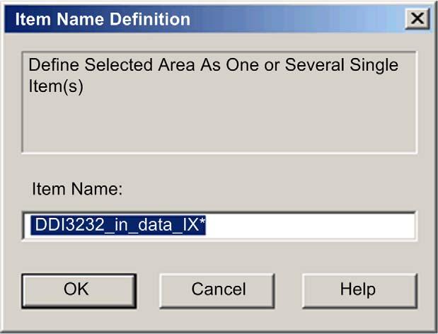 Result: The Item Name Definition dialog opens: NOTE: The asterisk (*) indicates