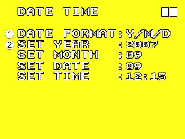 6.2 Date/ Time 1Date Format : Y / M / D M / D / Y D / M / Y 2Date/ Time Adjustment : Year Setup: 2000-2099 Month Setup: 01-12 Time Setup: 00