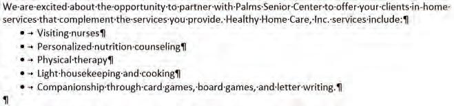 5. Edit the first paragraph to display the Healthy Home Care, Inc., services as a bulleted list with each item starting with an uppercase letter, similar to Figure 2. Figure 2 6.