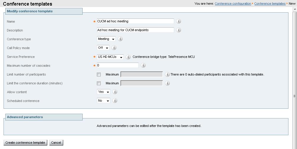Configuring the TelePresence Conductor 4. Configure other entries as required. 5. Click Create conference template.
