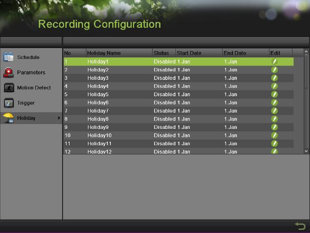 Configuring Holiday Settings You may want to have different plan for recording on holiday.