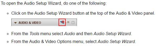 Running the Audio Setup Wizard Once in the Blackboard Collaborate session, it is recommended that the new user complete the audio setup wizard.