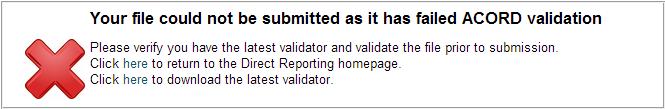 12 ACORD Validation The ACORD validator checks the overall structure of the file and ensures that all mandatory fields and relevant conditional fields have been completed in the appropriate format.