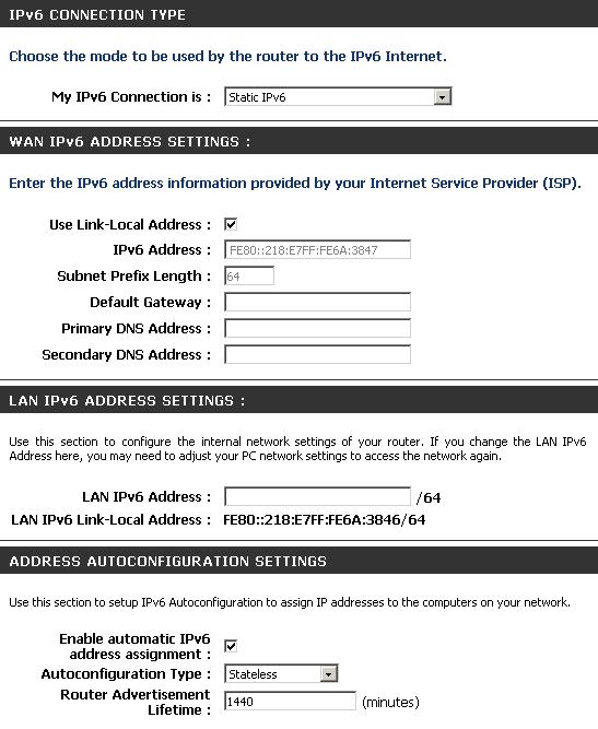Static IPv6 (Stateless) My IPv6 Connection: Select Static IPv6 from the drop-down menu. WAN IPv6 Address Settings: Enter the address settings supplied by your Internet provider (ISP).
