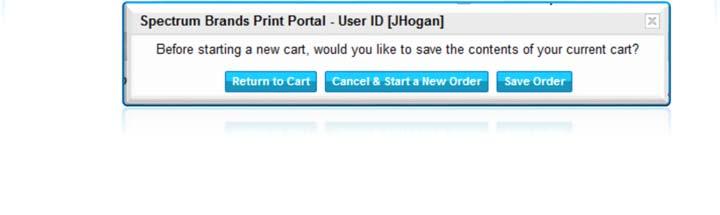 To Cancel or Save your order, simply click on Start a New Cart button. A window will prompt provide 3 options.