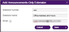 Announcements-Only Extensions. Create an extension that is dedicated to only play an announcement for your callers.