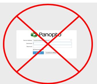 6. As Panopto finishes downloading, it may ask for login information. DO NOT LOGIN! 7.