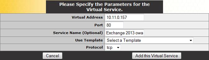 3.3 Create a Virtual Service Follow the steps below to create a Virtual Service with ESP. In this example we will configure an owa for Exchange 2013 service. 1.