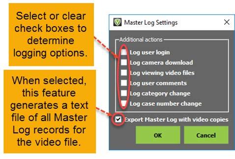 Exporting Master Log with Video Copies When enabled, this feature creates a text file containing all Master Log records related to a video file whenever a copy is made.