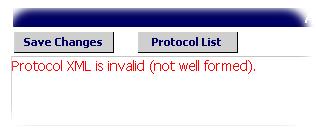 MANAGING PROTOCOLS If you try to save a protocol with an error in the XML the following message will be displayed. Clicking on the Protocol XML button screen for you to examine.