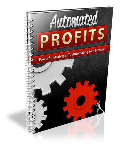 Automated Profits - Powerful Strategies To