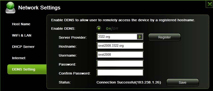 Configure DDNS steps: Step 1: select enable DDNS option on this page Step 2:Select on DDNS server provide, and register an account if you do not use yet Step 3:Input your dynamic DNS in test box of