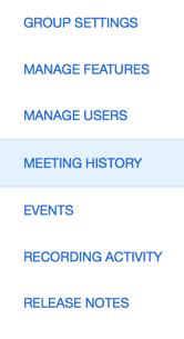 Meeting History Tip: Search by date range Administrators view Meeting