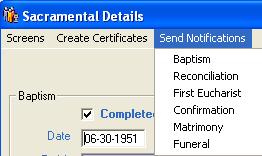 AIM SACRAMENTAL REGISTRY 29 Print Sacramental Notifications Sacramental Notifications make it easy for you to create a letter notifying the parish of baptism or other organization of a particular
