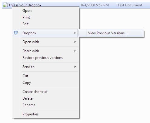 On Windows You can find a list of previous revisions by right-clicking the file from your desktop. Hover your mouse over the Dropbox submenu and select View Previous Versions.