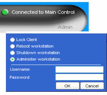 Admin Access to the Client Computer Controls On Client computers, click the Admin button (lower right on Logon screen), leave Administer workstation selected and click OK to bring up the choices to