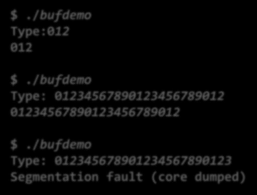 Vulnerable Buffer Code /* Echo Line */ void echo() { // Way too small!