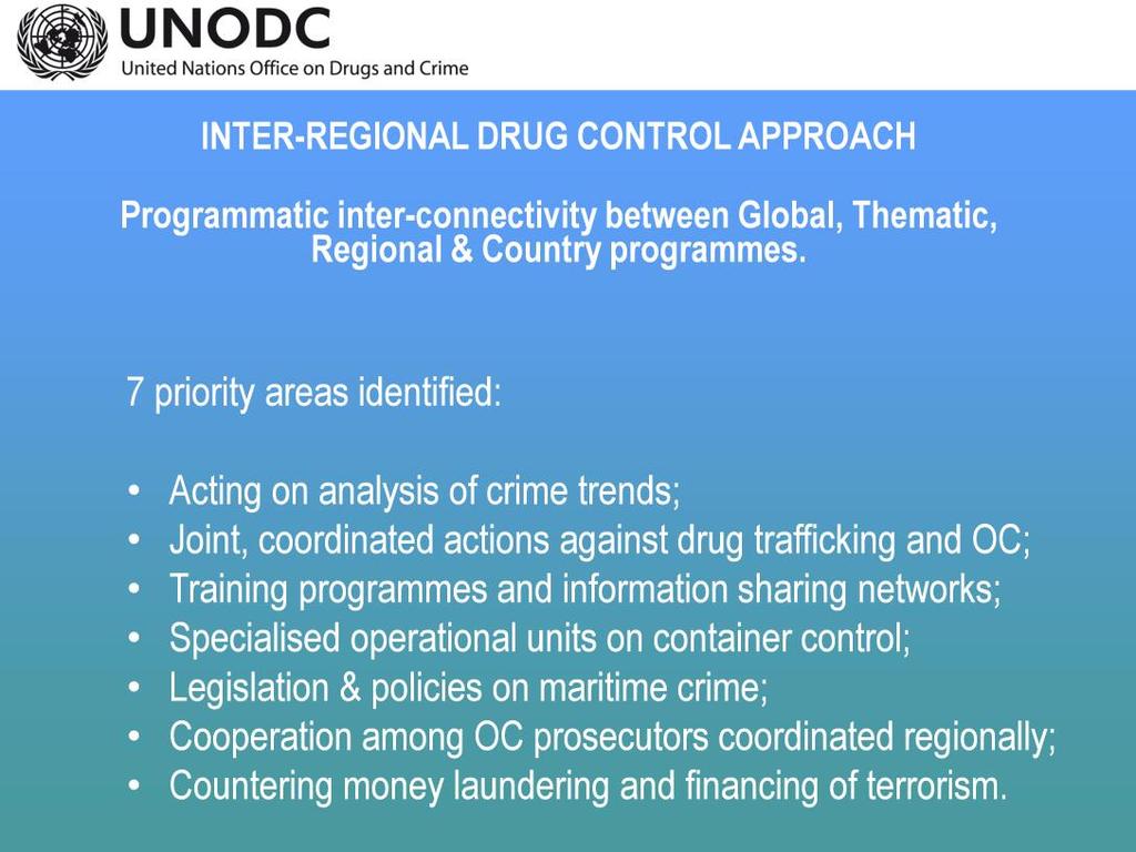 IRDC is an initiative started last year, which connects various UNODC programmes aimed at stemming the flow of drugs originating from Afghanistan.
