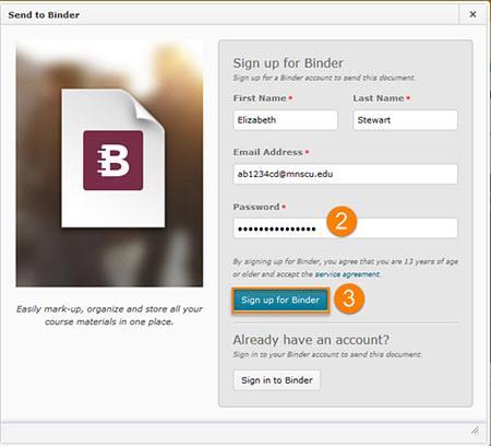 How to send to your Binder On the Send to Binder dialog screen, you have two options: (1) sign up for a Binder EduDentity account, or (2) sign in to your Binder EduDentity account.