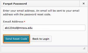 2. Next to the Password field, click the Forgot your password link. 3. In the Forgot Password window, click the Send Reset Code button. 4.