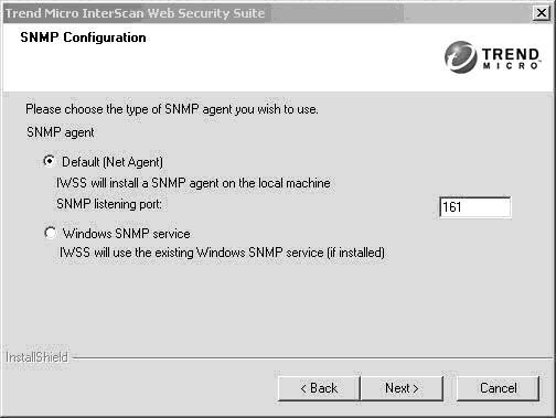 Chapter 2: Installing and Removing select Default. If the target server where you re installing IWSS already has the Windows SNMP agent, check Other. Click Next.