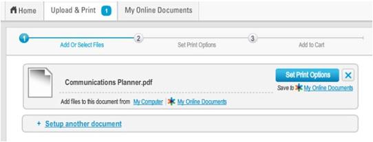 Once all files have been uploaded/selected, click Set Print Options to begin configuring your document(s). Configure Document Print/Finishing Options 1.