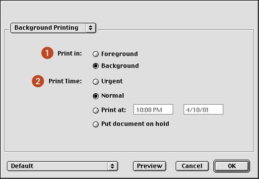 background printing Use the Background Printing panel for these functions: 1. Print In: Choose one of the following: Foreground: Faster printing.